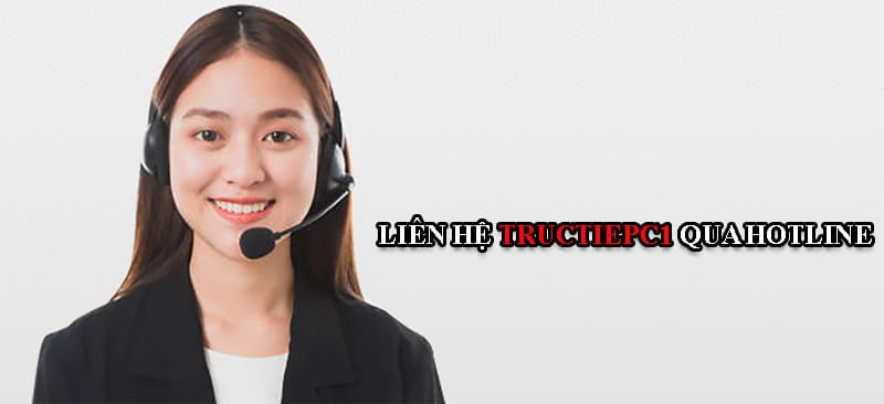 Người dùng gọi hotline để được TructiepC1 hỗ trợ nhanh nhất