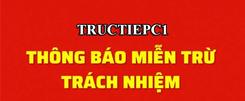 Miễn trừ các trách nhiệm do Tructiepc1 quy định là gì?